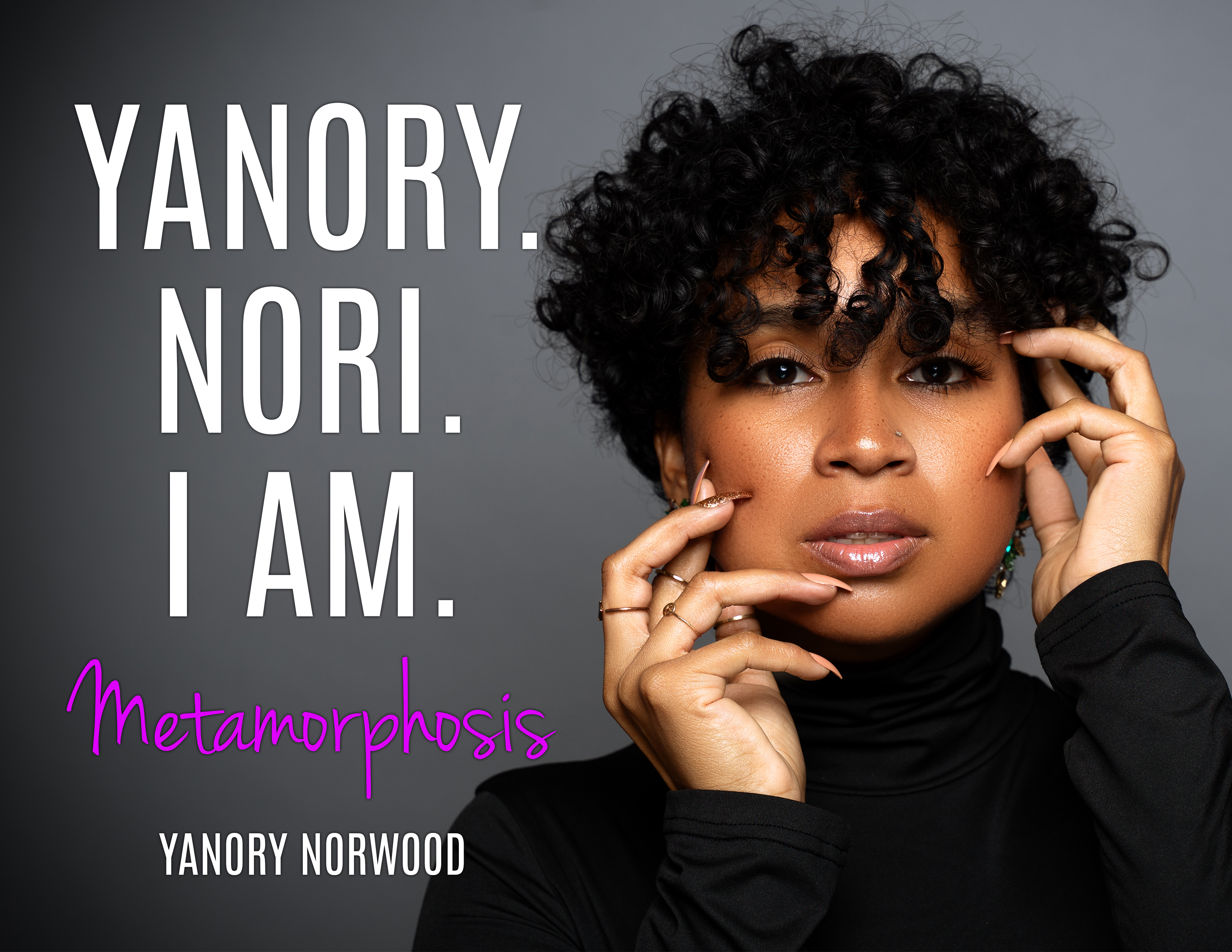 YANORY. NORI. I AM Metamorphosis