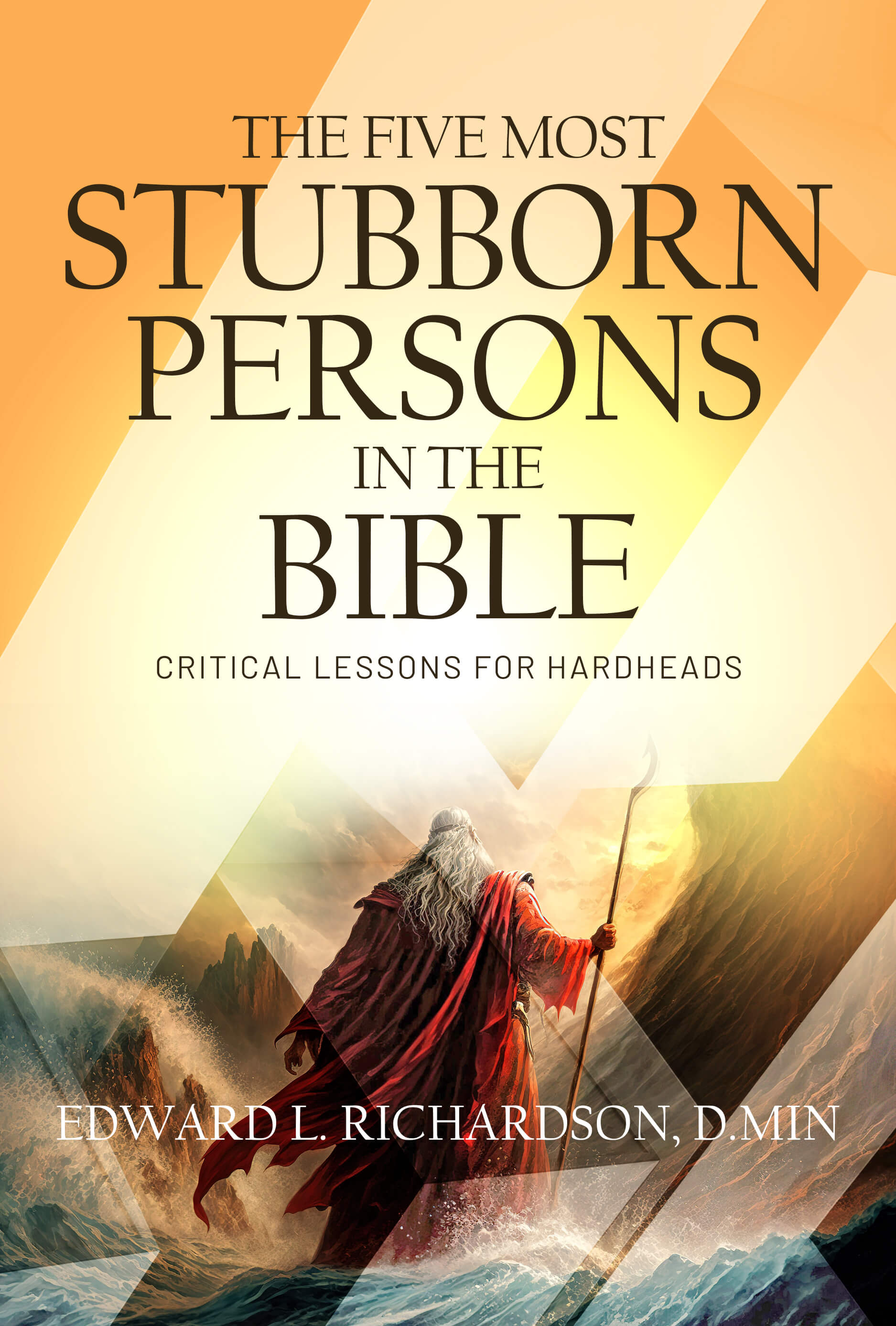 The Five Most Stubborn Persons in the Bible