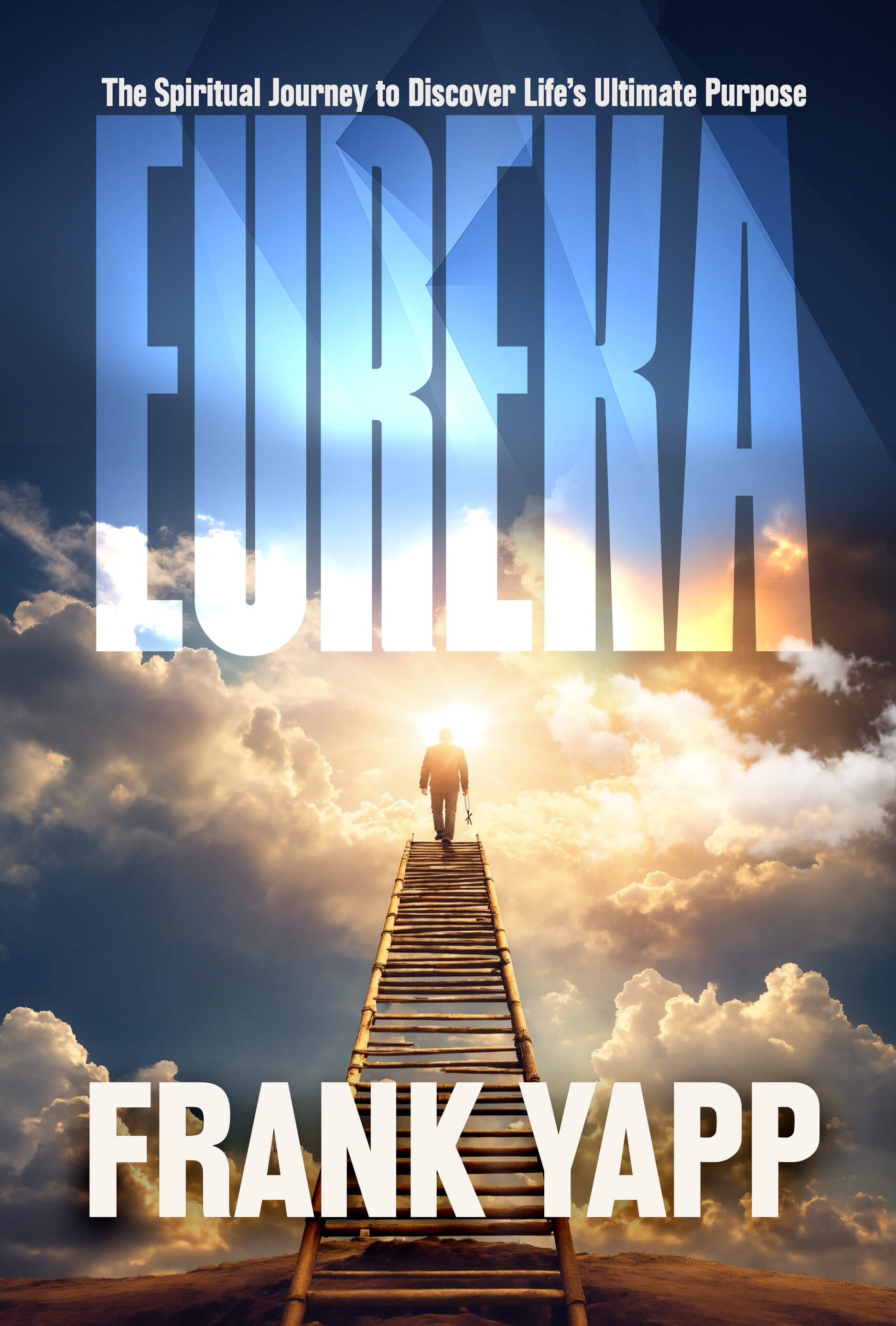 EUREKA - The Spiritual Journal To Discovering Life's Ultimate purpose